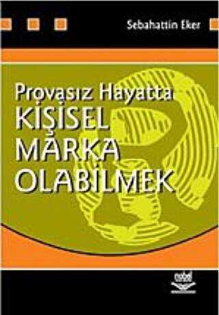 Provasız Hayatta Kişisel Marka Olabilmek - Nobel Akademik Yayıncılık