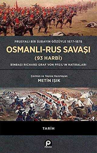 Prusyalı Bir Subayın Gözüyle 1877-1878 Osmanlı-Rus Savaşı 93 Harbi