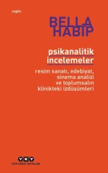 Psikanalitik İncelemeler - Resim Sanatı, Edebiyat, Sinema Analizi ve Toplumsalın Klinikteki İzdüşüml - Yapı Kredi Yayınları