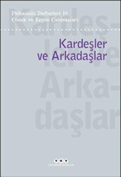 Psikanaliz Defterleri 10 – Çocuk ve Ergen Çalışmaları-Kardeşler ve Arkadaşlar - Yapı Kredi Yayınları