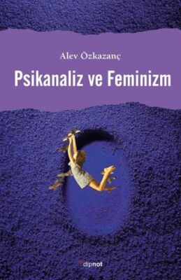 Psikanaliz ve Feminizm - 1
