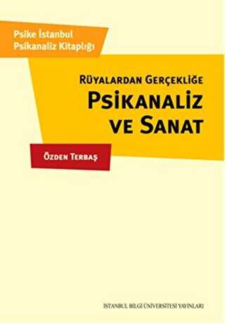 Psikanaliz ve Sanat - İstanbul Bilgi Üniversitesi Yayınları