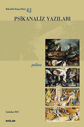 Psikanaliz Yazıları 43 - Psikoz - Bağlam Yayınları