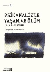 Psikanalizde Yaşam ve Ölüm - Bağlam Yayınları