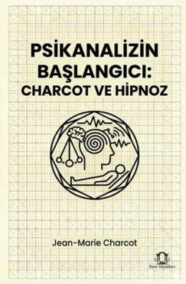 Psikanalizin Başlangıcı: Charcot ve Hipnoz - 1