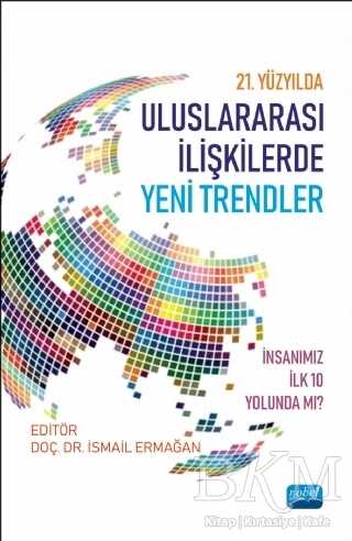 21. Yüzyılda Uluslararası İlişkilerde Yeni Trendler - Nobel Akademik Yayıncılık