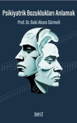 Psikiyatrik Bozuklukları Anlamak - Dost Kitabevi Yayınları
