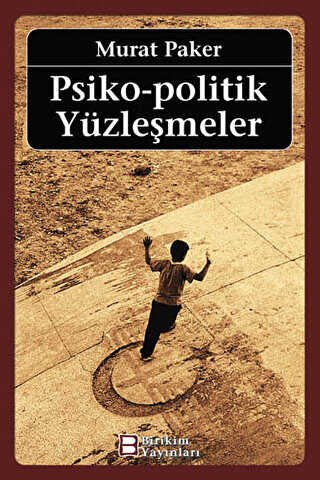 Psiko - Politik Yüzleşmeler - Birikim Yayınları