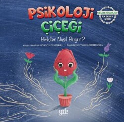 Psikoloji Çiçeği - Bitkiler Nasıl Büyür? - Yade Kitap