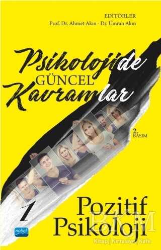 Psikolojide Güncel Kavramlar - 1 Pozitif Psikoloji - Nobel Akademik Yayıncılık