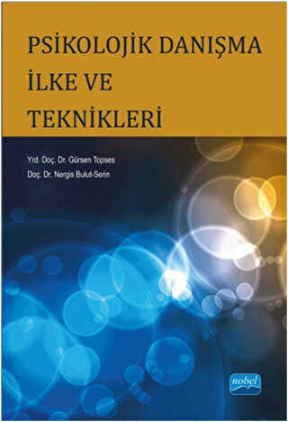Psikolojik Danışma İlke ve Teknikleri - Nobel Akademik Yayıncılık
