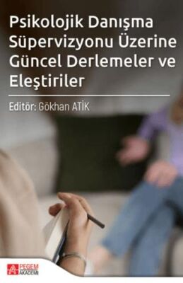 Psikolojik Danışma Süpervizyonu Üzerine Güncel Derlemeler ve Eleştiriler - 1