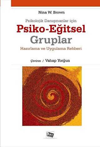 Psikolojik Danışmanlar İçin Psiko-Eğitsel Gruplar - Anı Yayıncılık