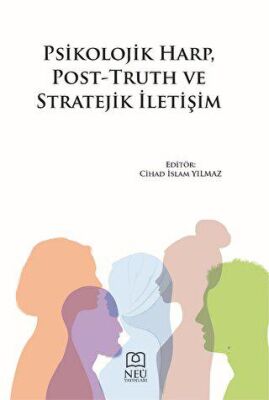 Psikolojik Harp, Post-Truth ve Stratejik İletişim - 2