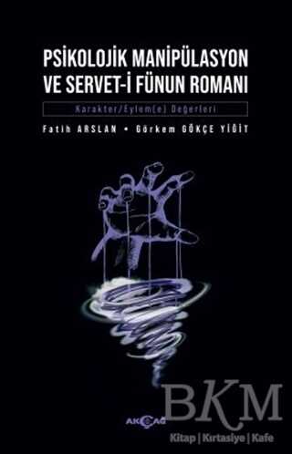 Psikolojik Manipülasyon ve Servet-i Fünun Romanı - Akçağ Yayınları