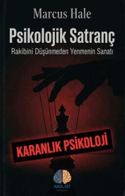 Psikolojik Satranç: Rakibini Düşünmeden Yenmenin Sanatı - 1
