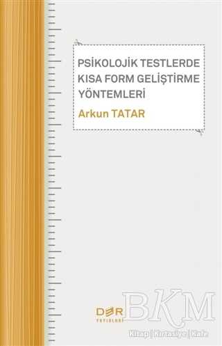 Psikolojik Testlerde Kısa Form Geliştirme Yöntemleri - Der Yayınları