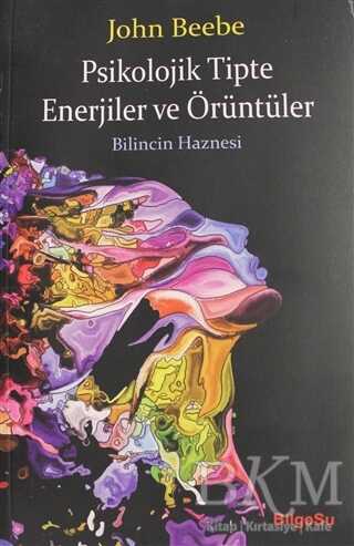 Psikolojik Tipte Enerjiler ve Örüntüler - BilgeSu Yayıncılık