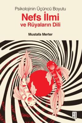 Psikolojinin Üçüncü Boyutu Nefs İlmi ve Rüyaların Dili - 1