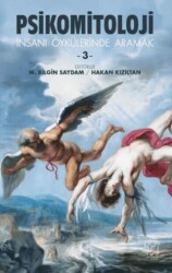 Psikomitoloji Öyküleri 3 İnsanı Öykülerinde Aramak - Minotor Kitap