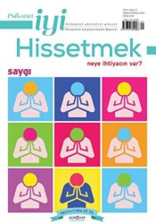 Psikonet İyi Hissetmek Sayı: 13 - Neye İhtiyacın Var? Saygı - Psikonet Dergi
