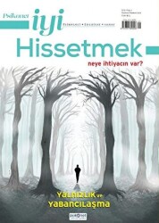 Psikonet İyi Hissetmek Sayı: 2 - Neye İhtiyacın Var? Yalnızlık ve Yabancılaşma - Psikonet Dergi