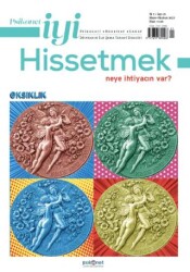 Psikonet İyi Hissetmek Sayı: 25 - Neye İhtiyacın Var? Eksiklik - Psikonet Dergi