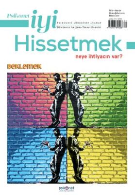 Psikonet İyi Hissetmek Sayı: 29 - Neye İhtiyacın Var? Beklemek - 1