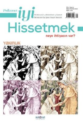Psikonet İyi Hissetmek Sayı: 31 - Neye İhtiyacın Var? Yakınlık - 1