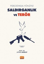 Psikosiyasal Yönüyle Saldırganlık ve Terör - Nobel Bilimsel Eserler