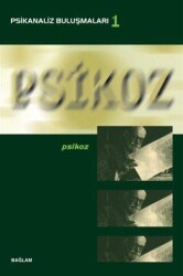 Psikoz - Psikanaliz Buluşmaları 1 - Bağlam Yayınları