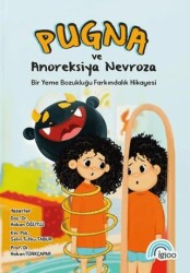 Pugna ve Anoreksiya Nervoza Bir Yeme Bozukluğu Farkındalık Hikayesi - İgloo Yayınevi