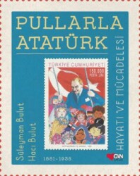 Pullarla Atatürk: Hayatı ve Mücadelesi 1881-1938 - Can Çocuk Yayınları