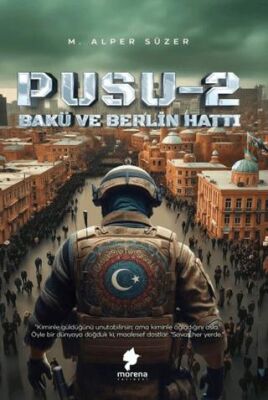 Pusu 2 – Bakü ve Berlin Hattı - 1