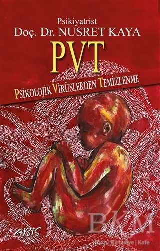 PVT - Psikolojik Virüslerden Temizlenme - Abis Yayıncılık