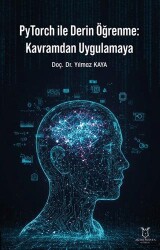 PyTorch ile Derin Öğrenme: Kavramdan Uygulamaya - Akademisyen Kitabevi