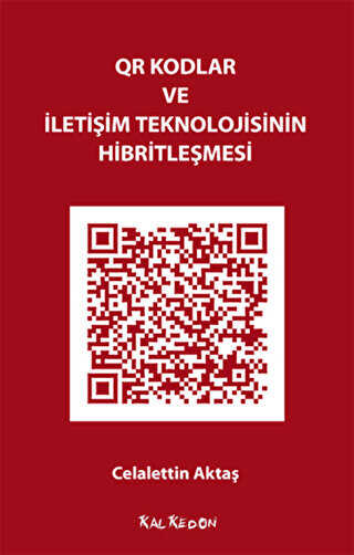 QR Kodlar ve İletişim Teknolojisinin Hibritleşmesi - Kalkedon Yayıncılık