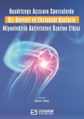 Quadriceps Açısının Sporcularda Diz Kuvveti ve Ekstansör Kasların Miyoelektrik Aktiviteleri Üzerine - 1
