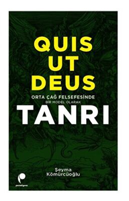 Quis Ut Deus - Orta Çağ Felsefesinde Bir Model Olarak Tanrı - 1