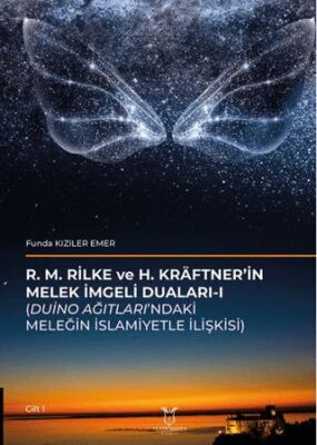 R. M. Rilke Ve H. Kräftner’in Melek İmgeli Duaları- I Duino Ağıtları’ndaki Meleğin İslamiyetle İliş - 1