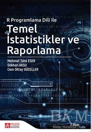 R Programlama Dili ile Temel İstatistikler ve Raporlama - Pegem Akademi Yayıncılık