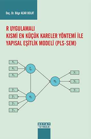 R Uygulamalı Kısmi En Küçük Kareler Yöntemi İle Yapısal Eşitlik Modeli PLS - SEM - Detay Yayıncılık