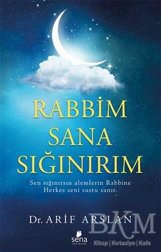 Rabbim Sana Sığınırım - Sena Yayınları