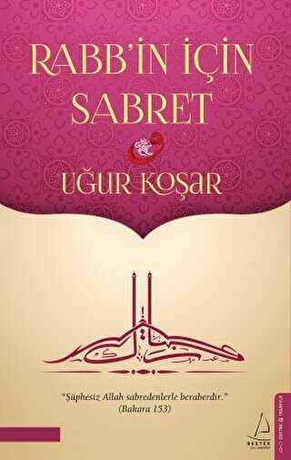 Rabb`in İçin Sabret - Destek Yayınları