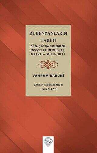 Rabunyanların Tarihi Orta Çağ’da Ermeniler, Moğollar, Memlükler, Bizans ve Selçuklular