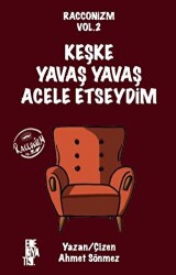 Racconizm Vol. 2 - Keşke Yavaş Yavaş Acele Etseydim - Edebiyatist