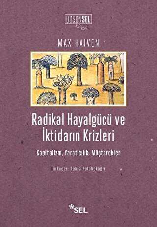 Radikal Hayalgücü ve İktidarın Krizleri - Sel Yayıncılık