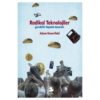 Radikal Teknolojiler Gündelik Hayatın Tasarımı - 1