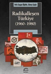 Radikalleşen Türkiye 1960-1980 - İletişim Yayınevi