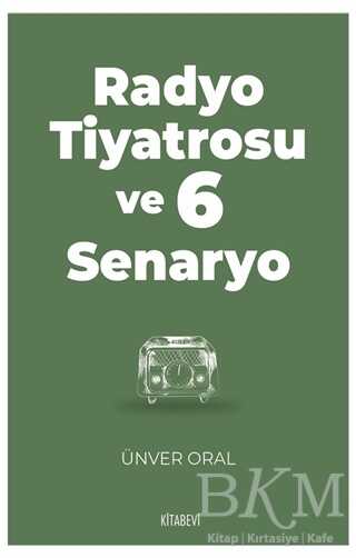 Radyo Tiyatrosu ve 6 Senaryo - Kitabevi Yayınları